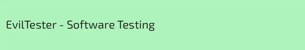 EvilTester - Software Testing